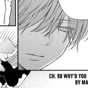 Chapter 98: WHY'D YOU STOP?