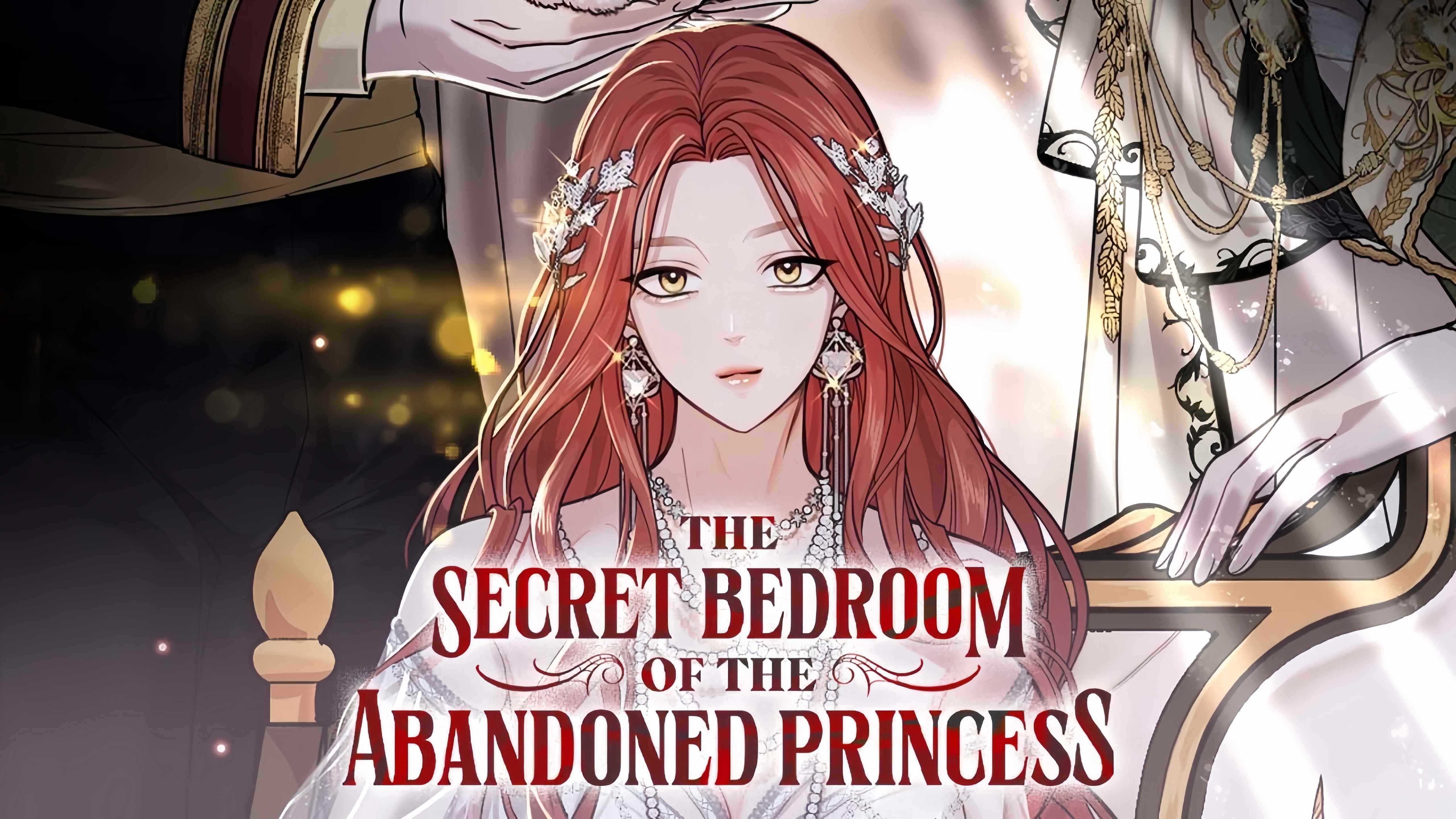 The Secret Bedroom of the Abandoned Princess [Official]