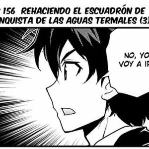 Capítulo 156 REHACIENDO EL ESCUADRÓN DE RECONQUISTA DE LAS AGUAS TERMALES (3)