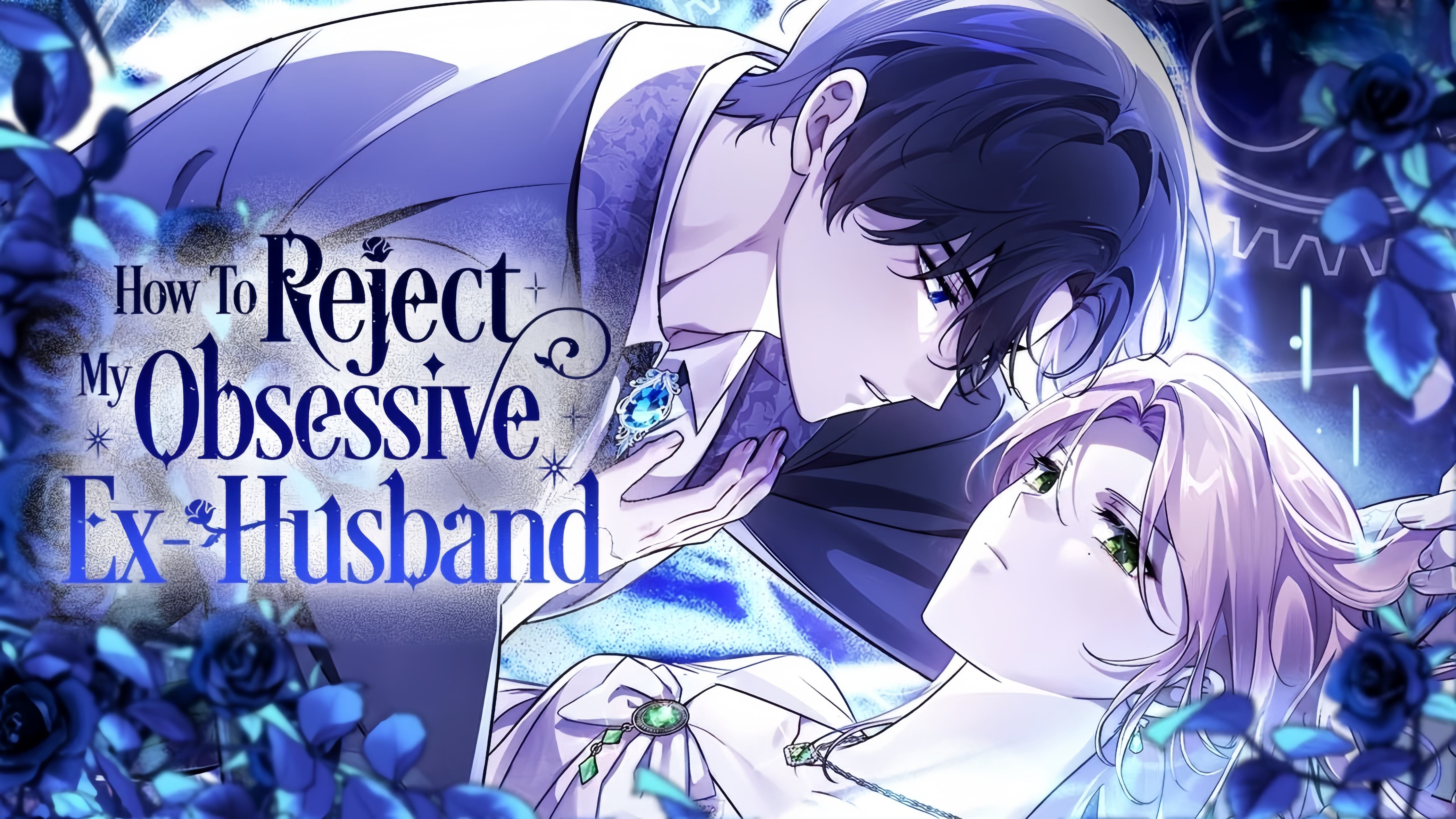 How To Reject My Obsessive Ex-Husband