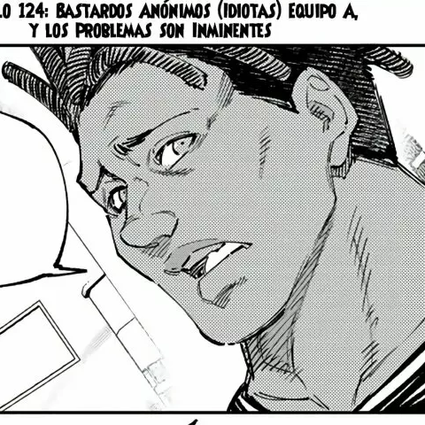 Capítulo 124  Bastardos Anónimos (Idiotas) Equipo A, y Los Problemas Son Inminentes