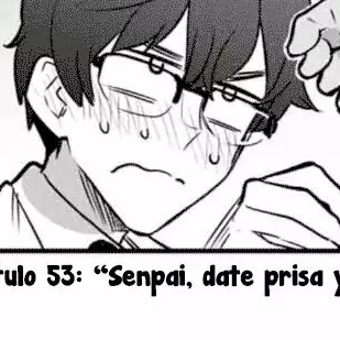 Capítulo 54  Senpai, date prisa y pónmela~