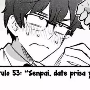 Capítulo 54 Senpai, date prisa y pónmela~